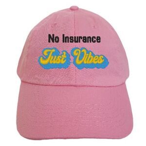 No Insurance Just Vibes Hat